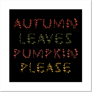 Autumn leaves pumpkin please Posters and Art